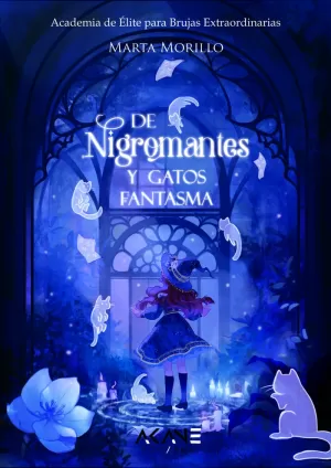 DE NIGROMANTES Y GATOS FANTASMA (ACADEMIA DE ÈLITE PARA BRUJAS EXTRAORDINARIAS 2)