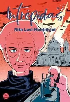 INTREPIDAS 2 RITA LEVI MONTALCINI (CÓMIC GRAPA)