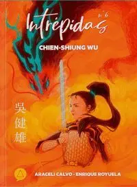 INTREPIDAS 6 CHIEN-SHIUNG WU (CÓMIC GRAPA)