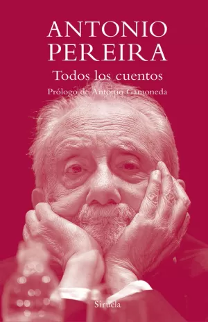 ANTONIO PEREIRA TODOS LOS CUENTOS