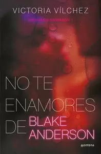 NO TE ENAMORES DE BLAKE ANDERSON (HERMANOS ANDERSON 1)