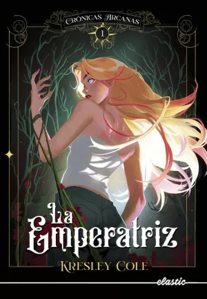 EMPERATRIZ, LA (CRÓNICAS ARCANAS 1)
