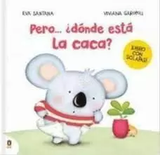 PERO... ¿DÓNDE ESTÁ LA CACA?