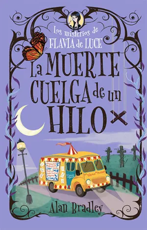 FLAVIA DE LUCE 2 LA MUERTE CUELGA DE UN HILO (COZY MYSTERY JUVENIL)
