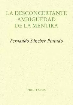 DESCONCERTANTE AMBIGÜEDAD DE LA MENTIRA, LA