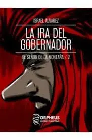IRA DEL GOBERNADOR (EL SEÑOR DE LA MONTAÑA 2)