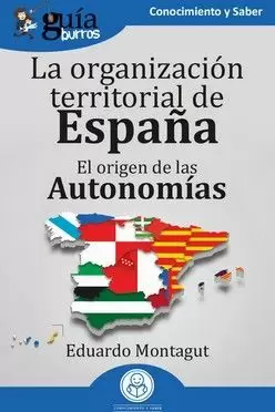 ORGANIZACIÓN TERRITORIAL EN ESPAÑA, LA (GUÍABURROS)