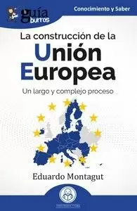 CONSTRUCCIÓN DE LA UNIÓN EUROPEA (GUÍABURROS)