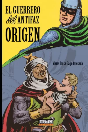 GUERRERO DEL ANTIFAZ: ORIGEN, EL