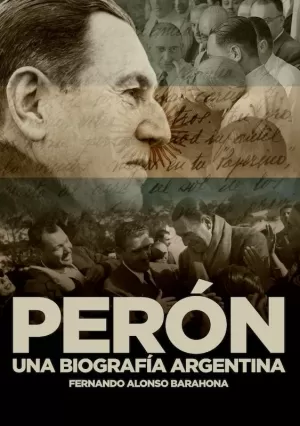 PERÓN, UNA BIOGRAFÍA ARGENTINA