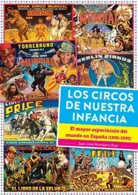 CIRCOS DE NUESTRA INFANCIA EL MAYOR ESPECTACULO DEL MUN