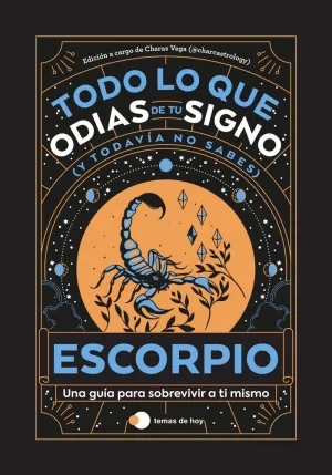 ESCORPIO TODO LO QUE ODIAS DE TU SIGNO Y TODAVÍA NO SABES