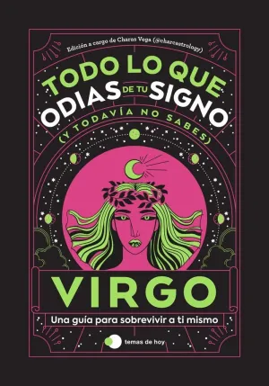 VIRGO TODO LO QUE ODIAS DE TU SIGNO Y TODAVÍA NO SABES