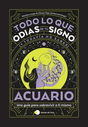 ACUARIO TODO LO QUE ODIAS DE TU SIGNO Y TODAVÍA NO SABES