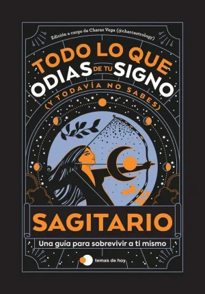 SAGITARIO TODO LO QUE ODIAS DE TU SIGNO Y TODAVÍA NO SABES