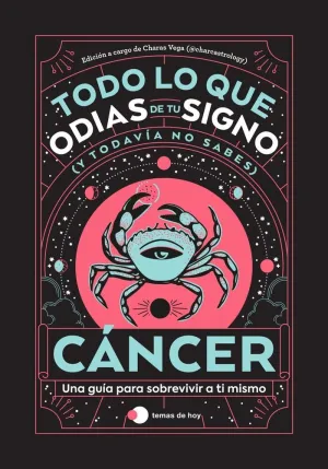 CÁNCER TODO LO QUE ODIAS DE TU SIGNO Y TODAVÍA NO SABES