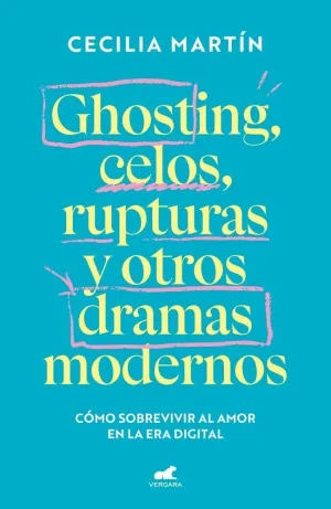 GHOSTING, CELOS, RUPTURAS Y OTROS DRAMAS MODERNOS