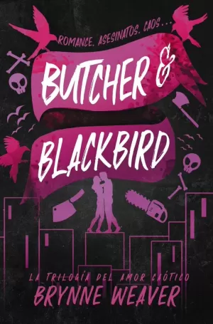BUTCHER & BLACKBIRD (AMOR CAÓTICO 1)