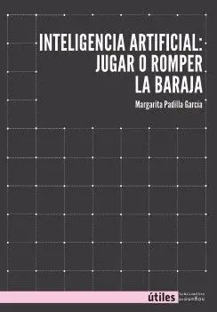 INTELIGENCIA ARTIFICAL: JUGAR O ROMPER LA BARAJA