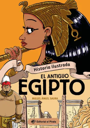 ANTIGUO EGIPTO, EL (HISTORIA ILUSTRADA)