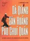 DÀ QUIANG, SAN HUÁNG, PÀO CHUÍ QUÁN