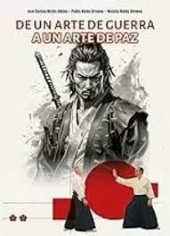 DE UN ARTE DE GUERRA A UN ARTE DE PAZ (ILUSTRADO)