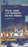 OSCAR PAPA Y EL TRAMPOLIN DE TRES METROS - PROXIMA