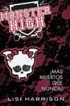 MONSTER HIGH 4. ¡MÁS MUERTOS QUE NUNCA!