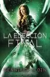 ELECCIÓN FINAL, LA (LAS TEJEDORAS DE DESTINOS. 3)