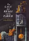 CASA DEL RELOJ EN LA PARED, LA (LOS CASOS DE LEWIS BARNAVELT 1)