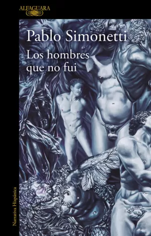 HOMBRES QUE NO FUI, LOS