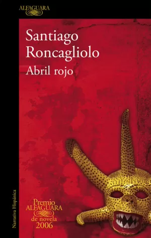 ABRIL ROJO - PREMIO ALFAGUARA 2006