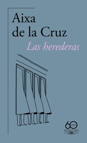 HEREDERAS, LAS (60.º ANIVERSARIO DE ALFAGUARA)