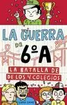 GUERRA DE SEXTO A 5. LA BATALLA DE LOS CUATRO COLEGIOS