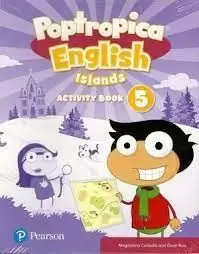 POPTROPICA ENGLISH ISLANDS 5 ACTIVITY BOOK PRINT & DIGITAL INTERACTIVEPUPIL´S BO
