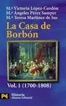 CASA DE BORBÓN, LA 1. FAMILIA, CORTE Y POLÍTICA (1700-1808)
