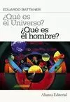 QUÉ ES EL UNIVERSO? QUÉ ES EL HOMBRE?