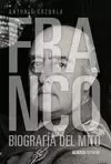 FRANCO. BIOGRAFÍA DE UN MITO