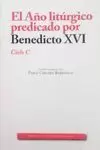 AÑO LITURGICO PREDICADO POR BENEDICTO XVI. CICLO C