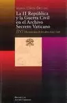 II REPÚBLICA Y LA GUERRA CIVIL EN EL ARCHIVO SECRETO VATICANO IV.