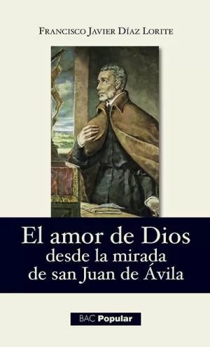 AMOR DE DIOS DESDE LA MIRADA DE SAN JUAN DE AVILA
