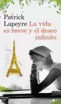 VIDA ES BREVE Y EL DESEO INFINITO