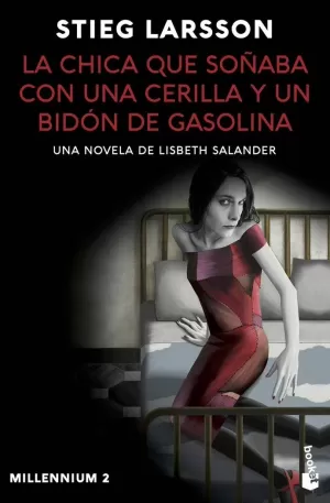 CHICA QUE SOÑABA CON UNA CERILLA Y UN BIDON DE GASOLINA, LA
