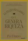 PEQUEÑO LIBRO QUE GENERA RIQUEZA, EL