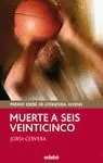 MUERTE A SEIS VEINTICINCO
