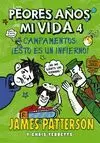 PEORES AÑOS DE MI VIDA 4. CAMPAMENTOS: ESTO ES UN INFIERNO