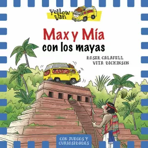 YELLOW VAN 14 MAX Y MÍA CON LOS MAYAS