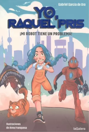 YO, RAQUEL PRIS 1 ¡MI ROBOT TIENE UN PROBLEMA!