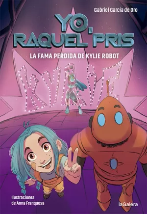 YO RAQUEL PRIS 2 LA FAMA PERDIDA DE KYLIE ROBOT
