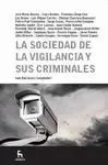 SOCIEDAD DE LA VIGILANCIA Y SUS CRIMINALES
